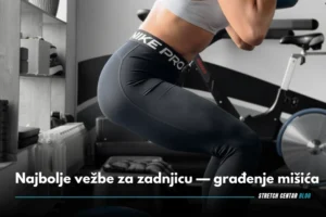 Najbolje vežbe za zadnjicu — građenje mišića