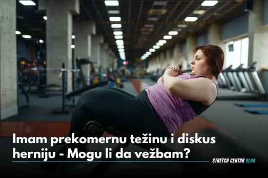 Imam prekomernu težinu i diskus herniju - Mogu li da vežbam