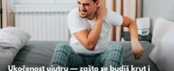 Ukočenost ujutru — zašto se budiš krut i šta ti telo zapravo govori