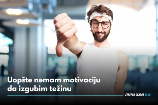 Uopšte nemam motivaciju da izgubim težinu